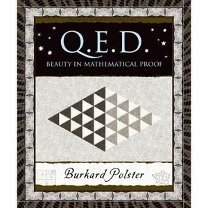 Q.E.D. - (Wooden Books) by  Burkard Polster (Hardcover) - 1 of 1