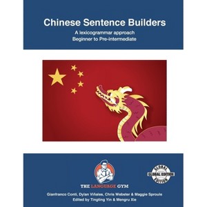 Chinese Sentence Builders - A Lexicogrammar approach - (The Language Gym - Sentence Builder Books) 2nd Edition by  Gianfranco Conti (Paperback) - 1 of 1