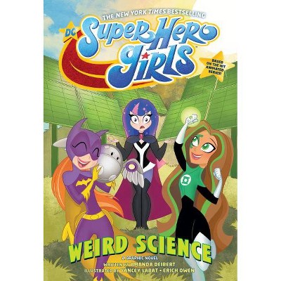 DC Super Hero Girls: Weird Science - by  Amanda Deibert (Paperback)