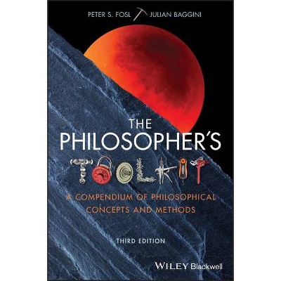 The Philosopher's Toolkit - 3rd Edition by  Julian Baggini & Peter S Fosl (Paperback)