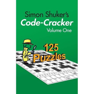 Simon Shuker's Code-Cracker, Volume One - (Simon Shuker's Code-Cracker Books (Global Edition)) (Paperback)