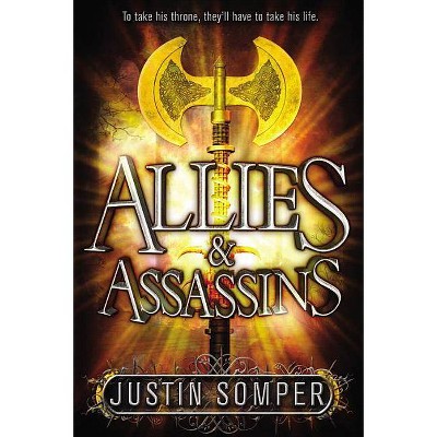 Allies & Assassins - by  Justin Somper (Paperback)