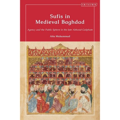 Sufis in Medieval Baghdad - by Atta Muhammad