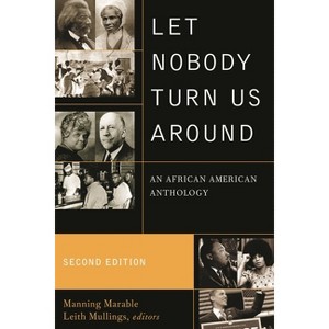 Let Nobody Turn Us Around - 2nd Edition by  Manning Marable & Leith Mullings (Paperback) - 1 of 1