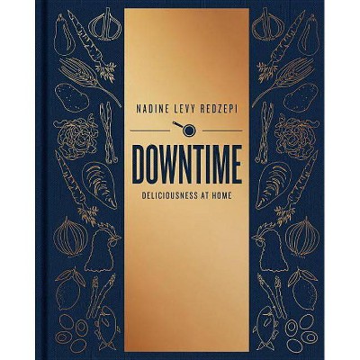  Downtime - by  Nadine Levy Redzepi (Hardcover) 