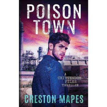 Poison Town - (Crittendon Files) by  Creston Mapes (Paperback)