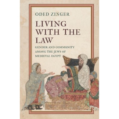 Living with the Law - (Jewish Culture and Contexts) by  Oded Zinger (Hardcover)