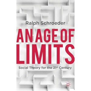An Age of Limits - by  R Schroeder (Paperback) - 1 of 1