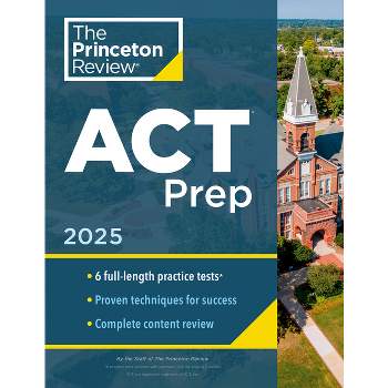 Princeton Review ACT Prep, 2025 - (College Test Preparation) by  The Princeton Review (Paperback)