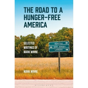 The Road to a Hunger-Free America - by  Mark Winne (Hardcover) - 1 of 1