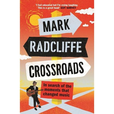 Crossroads - by  Mark Radcliffe (Paperback)