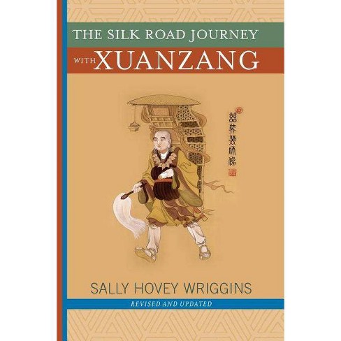 The Silk Road Journey with Xuanzang - by  Sally Wriggins (Paperback) - image 1 of 1