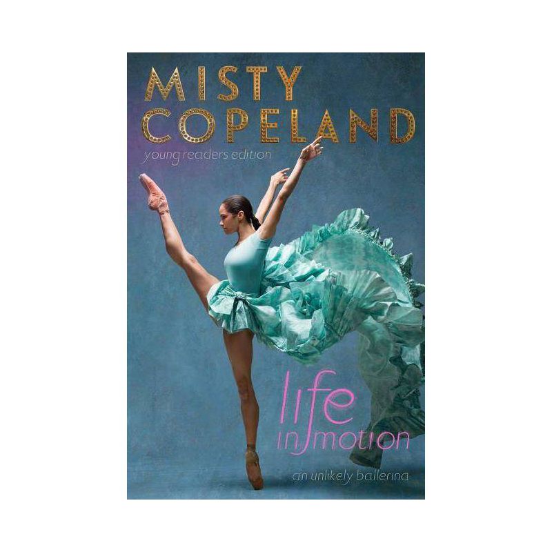 Life in Motion - by  Misty Copeland (Hardcover), 1 of 2