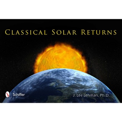 Classical Solar Returns - by  J Lee Lehman (Paperback)
