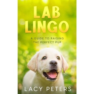 Lab Lingo - by  Lacy Peters (Paperback) - 1 of 1