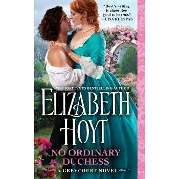 No Ordinary Duchess - (Greycourt) by  Elizabeth Hoyt (Paperback)