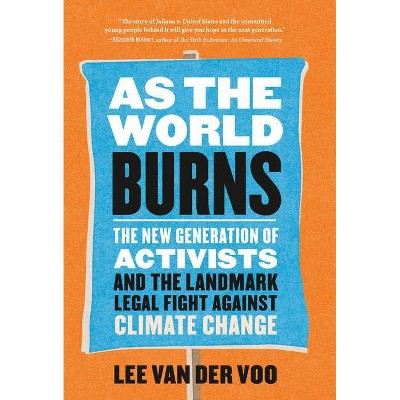 As the World Burns - by  Lee Van Der Voo (Hardcover)