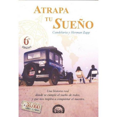 Atrapa tu Sueño - 6th Edition by  Herman Y Candelaria Zapp (Paperback)