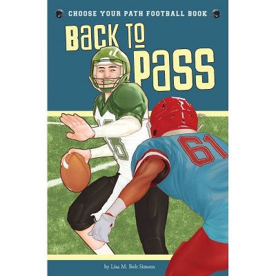 Back to Pass - (Choose to Win) by  Lisa M Bolt Simons (Paperback)