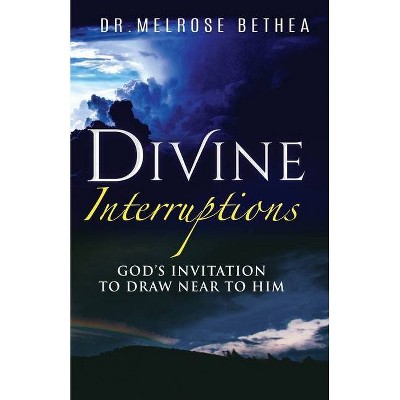 Divine Interruptions - by  Melrose Bethea (Paperback)