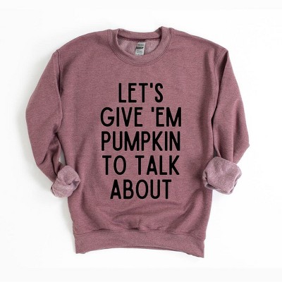 Simply Sage Market Women's Graphic Sweatshirt Let's Give 'Em Pumpkin To Talk About