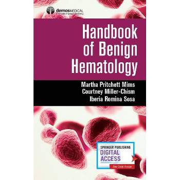 Handbook of Benign Hematology - by  Martha Pritchett Mims & Courtney Miller-Chism & Iberia Sosa (Paperback)