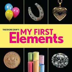Theodore Gray's My First Elements - (Baby Elements) (Board Book)