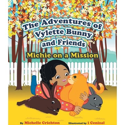 The Adventures of Vylette Bunny and Friends - by  Michelle Crichton (Paperback)