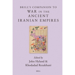 Brill's Companion to War in the Ancient Iranian Empires - (Brill's Companions to Classical Studies) (Hardcover) - 1 of 1
