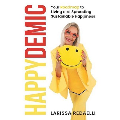 Happydemic - by  Larissa Redaelli (Paperback)