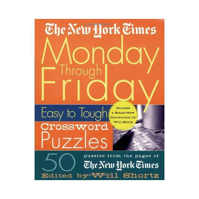 The New York Times Monday Through Friday Easy to Tough Crossword Puzzles - (New York Times Crossword Puzzles) (Spiral Bound), 1 of 2