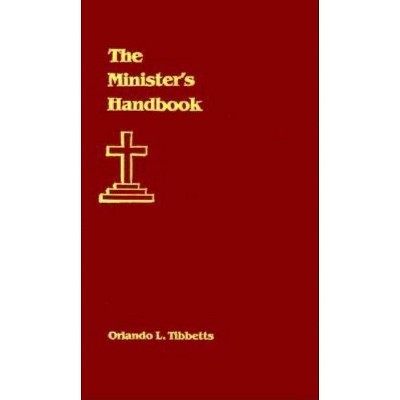 Minister's Handbook - by  Orlando L Tibbetts (Hardcover)