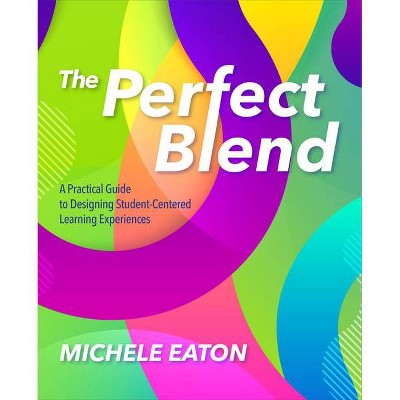 The Perfect Blend - by  Michele Eaton (Paperback)