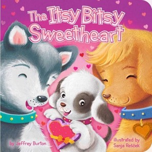 The Itsy Bitsy Sweetheart - by  Jeffrey Burton (Board Book) - 1 of 1