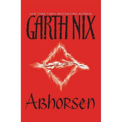 Abhorsen - (Abhorsen Trilogy) by  Garth Nix (Paperback)