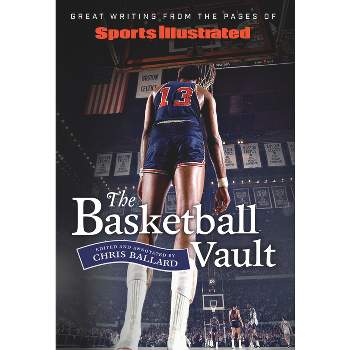 Sports Illustrated the Basketball Vault - by  Chris Ballard (Hardcover)