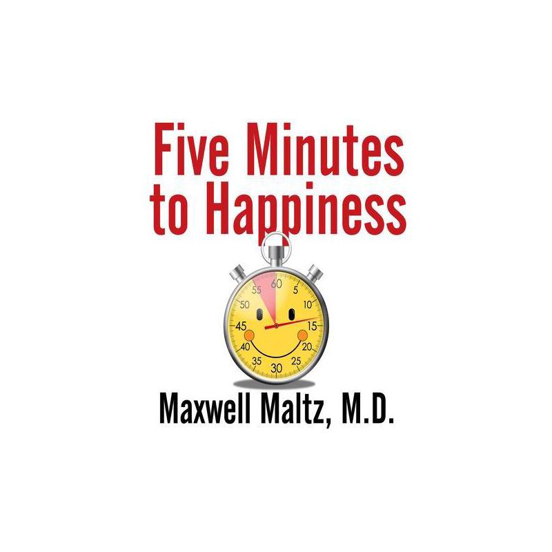 Five Minutes to Happiness - by  Maxwell Maltz (Paperback), 1 of 2