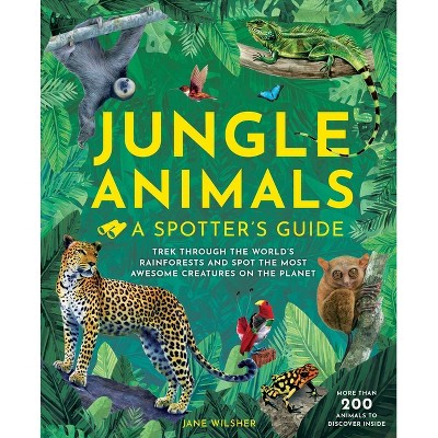 Jungle Animals - (Spotter's Guide) by Jane Wilsher (Hardcover) : Target