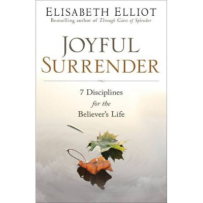 Joyful Surrender - by  Elisabeth Elliot (Paperback)