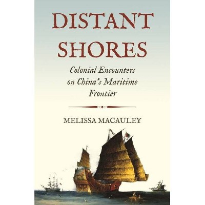 Distant Shores - (Histories of Economic Life) by  Melissa MacAuley (Hardcover)