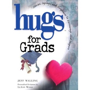 Hugs for Grads - by  Jeff Walling (Paperback) - 1 of 1