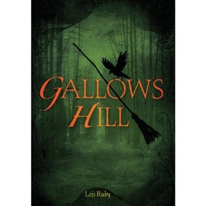 Gallows Hill - by  Lois Ruby (Hardcover) - 1 of 1