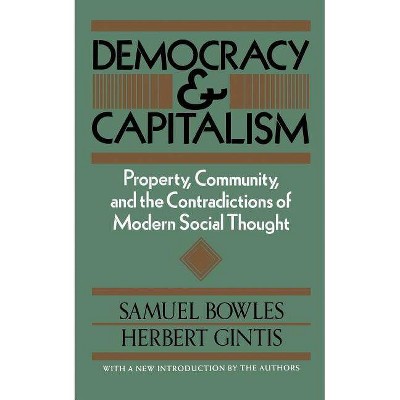 Democracy and Capitalism - by  Samuel Bowles (Paperback)