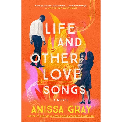 Life and Other Love Songs - by  Anissa Gray (Paperback)