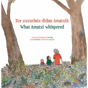 What Amatxi Whispered - by  Zoe Bray (Hardcover) - 1 of 1