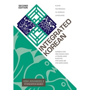 Integrated Korean - (Klear Textbooks in Korean Language) by  Sungdai Cho & Hee Chung Chun & Ji-Young Jung & Kijoo Ko & Hyo Sang Lee & Hye-Sook Wang - 1 of 1