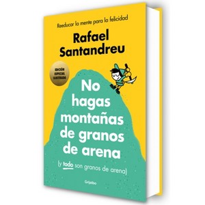 No Hagas Montañas de Granos de Arena (Ed. Ilustrada) / Don't Make a Mountain Out of a Molehill (and Everything Is a Molehill) (Illustrated Edition) - 1 of 1