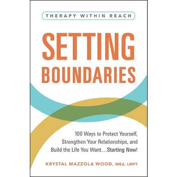 Setting Boundaries - (Therapy Within Reach) by  Krystal Mazzola Wood (Paperback)