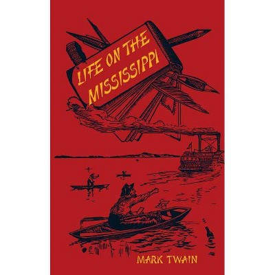 Life on the Mississippi - by  Mark Twain (Paperback)