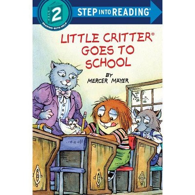 Little Critter Goes to School - (Step Into Reading) by  Mercer Mayer (Paperback)